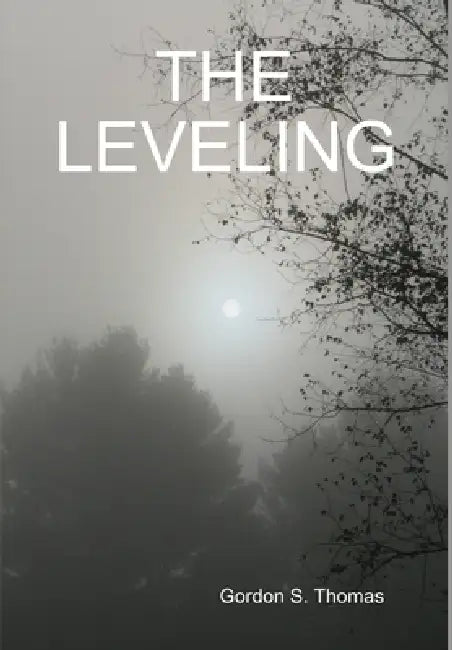 The Leveling by Gordon Thomas