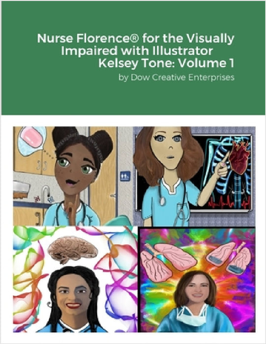 Nurse Florence(R) for the Visually Impaired with Illustrator Kelsey Tone: Volume 1 by Michael Dow, Kelsey Tone