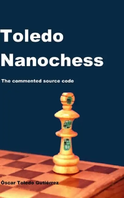 Toledo Nanochess: The commented source code by Oscar Toledo Gutierrez