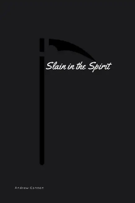 Slain in the Spirit by Andrew Cannon