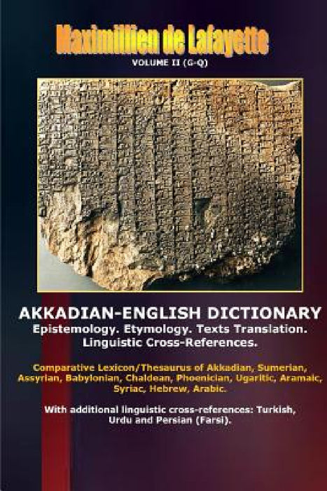 Akkadian-English Dictionary. Volume II (G-Q) by Maximillien De Lafayette