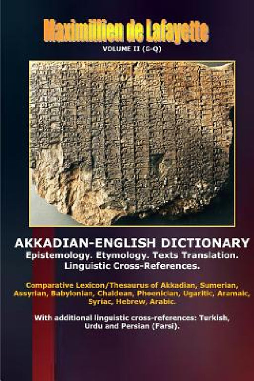 Akkadian-English Dictionary. Volume II (G-Q) by Maximillien De Lafayette