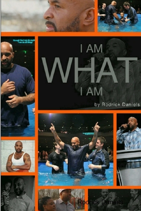 I Am What I Am by Rodrick Daniels
