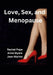 Love, Sex, and Menopause by Rachel Pope, Jean Marino, Anna Myers