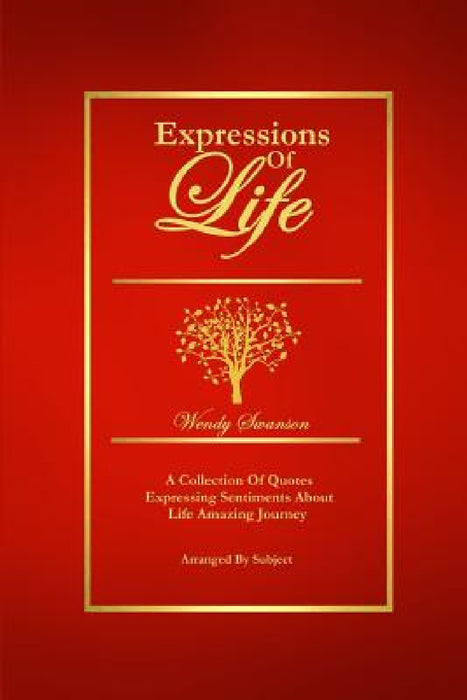Expressions of Life by Wendy Swanson