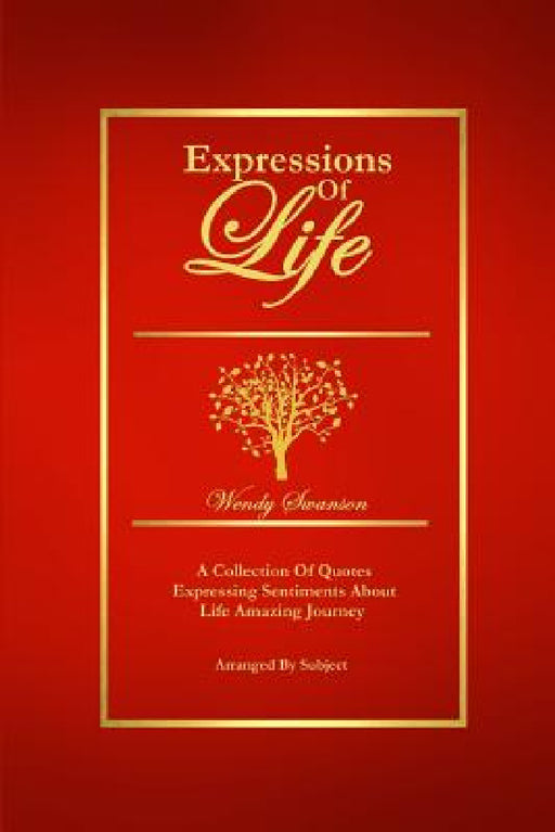 Expressions of Life by Wendy Swanson