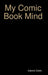 My Comic Book Mind Series by Gabriel Zeldis