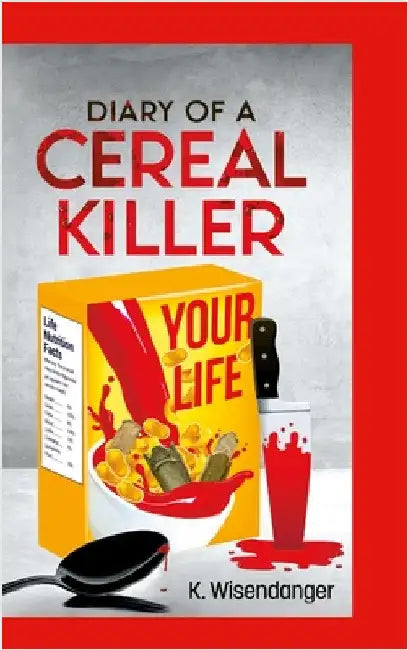 Diary of a Cereal Killer by Wisendanger, K.