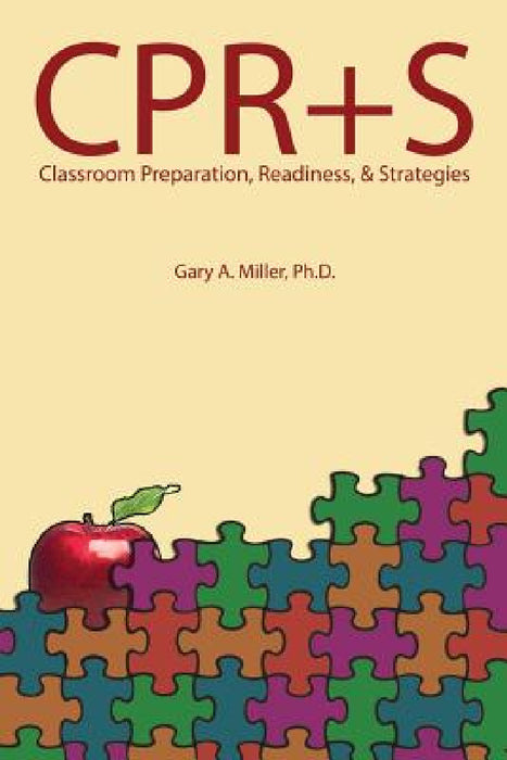 Classroom Preparation, Readiness, + Strategies by Gary A. Miller
