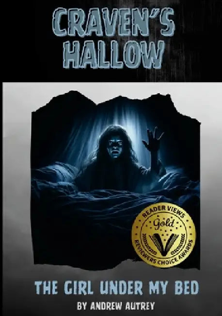 Craven's Hallow: The Girl Under My Bed by Andrew Autrey