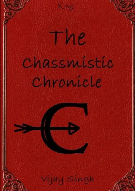 The Chassmistic Chronicle by Vijay Singh
