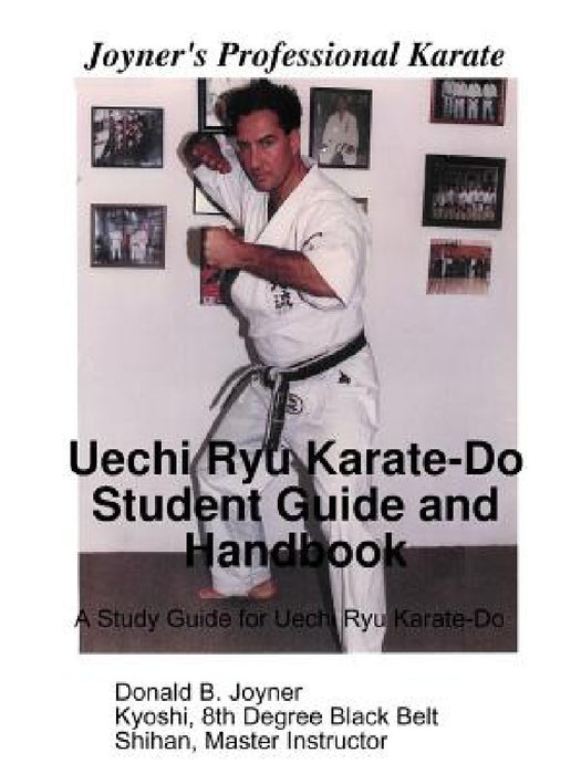 Uechi Ryu Karate-Do Student Guide and Handbook by Donald Joyner