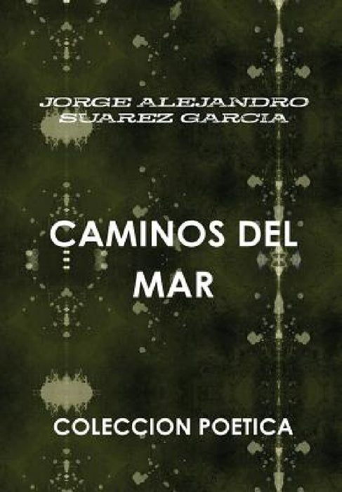 Caminos del Mar by Jorge Alejandro Suarez Garcia
