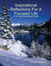 Inspirational Reflections For A Focused Life by Bob E. McGlothlin