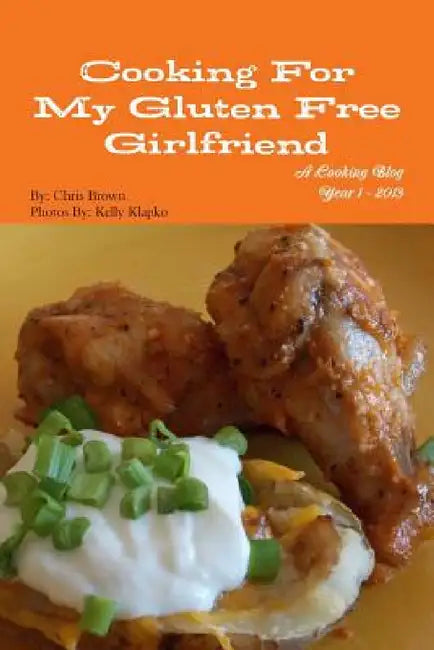 Cooking For My Gluten Free Girlfriend by Chris Brown