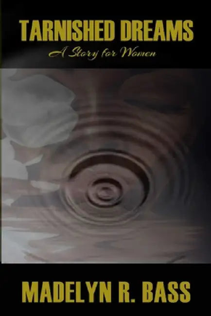 Tarnished Dreams by Madelyn R. Bass