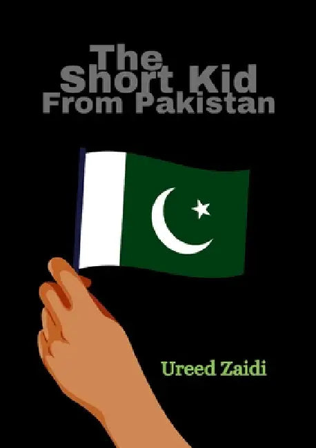 The Short Kid From Pakistan by Ureed Zaidi, Aiden Branss