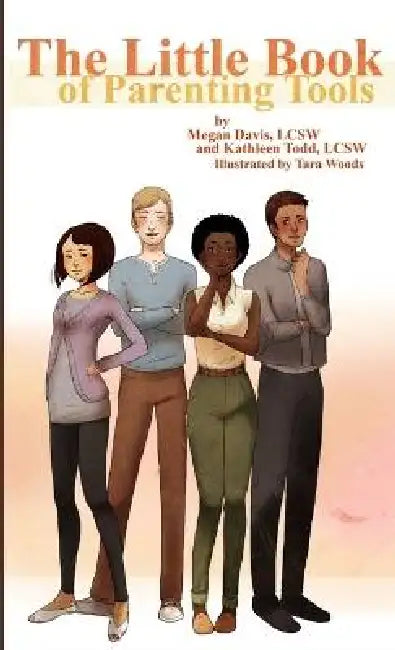 The Little Book of Parenting Tools by Megan Davis, Kathleen Todd