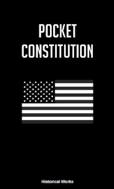 Pocket Constitution by Historical Works