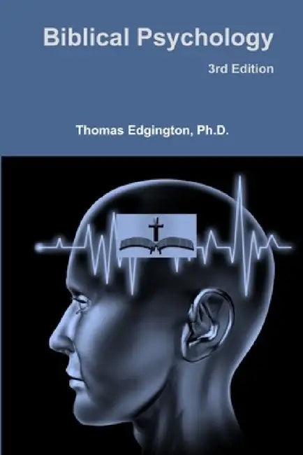 Biblical Psychology -- 3rd Edition by Thomas Edgington