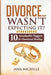 Divorce...Wasn't Expecting It?: 10 Invaluable Nuggets for Emotional Healing by Jana-Michelle