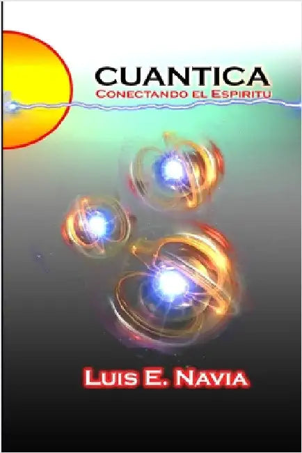 Cuantica: Quantum Field by Navia, Luis