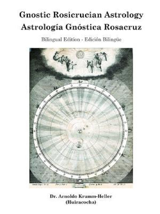 Gnostic Rosicrucian Astrology by Daath Gnosis, Arnoldo Krumm-Heller