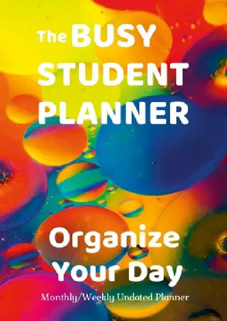 The Busy Student Planner by Anna Coleman