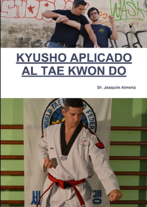 Kyusho Aplicado Al Tae Kwon Do by Joaquim Almeria
