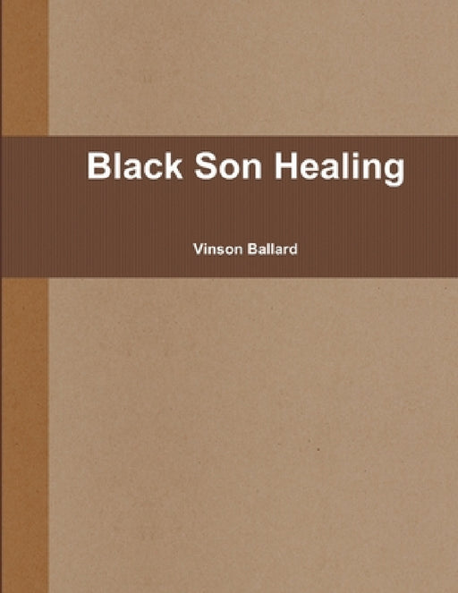 Black Son Healing by Vinson Ballard