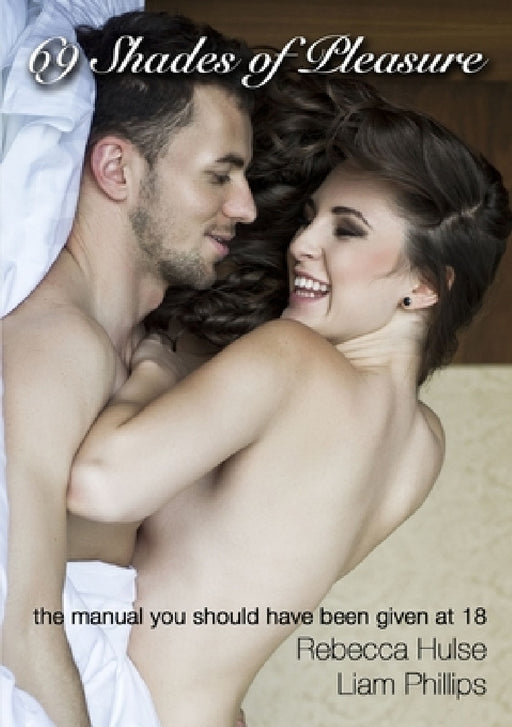 69 Shades of Pleasure by Rebecca Hulse, Liam Phillips