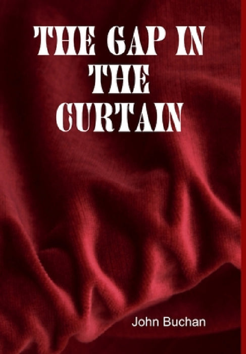 The Gap in the Curtain by John Buchan