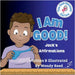 I Am Good! Jack's Affirmations: Book 12 by Reed, Wendy