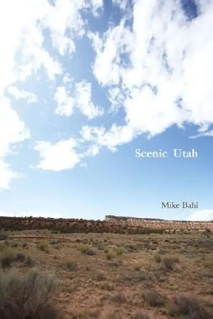 Scenic Utah by Mike Bahl