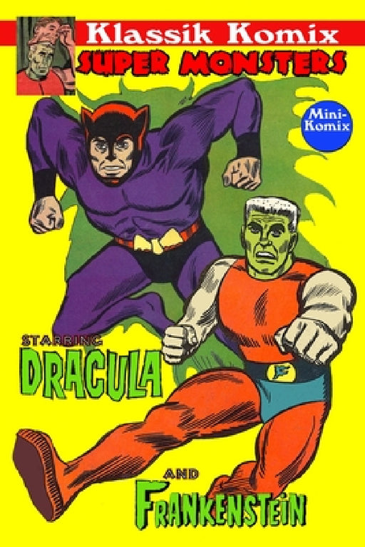 Klassik Komix: Super Monsters, Frankenstein & Dracula by Mini Komix
