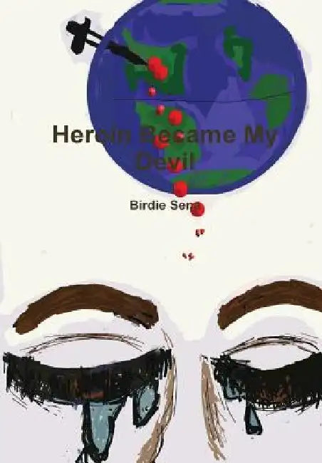 Heroin Became My Devil by Birdie Sena