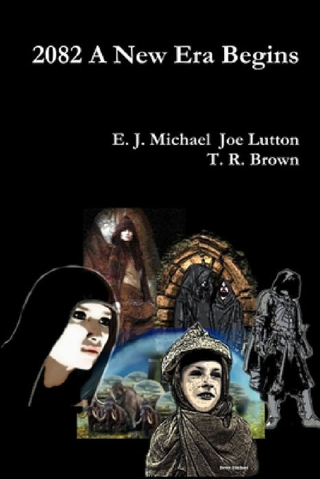 2082 A New Era Begins by E. J. Michael, Joe Lutton, T. R. Brown