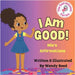 I Am Good! Mia's Affirmations: Book 6 by Reed, Wendy