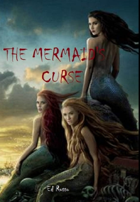 The Mermaid's Curse by Ed Russo