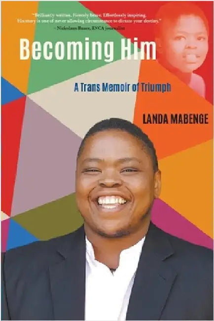 Becoming Him: A Trans Memoir of Triumph by Mabenge, Landa