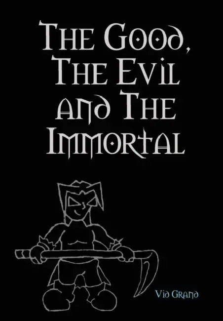 The Good, The Evil and The Immortal by VID Grand