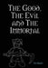 The Good, The Evil and The Immortal by VID Grand