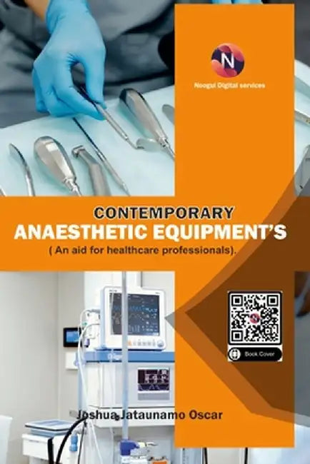 Contemporary Anaesthetic Equipments.: An Aid for Healthcare Professionals by Joshua Jataunamo Oscar