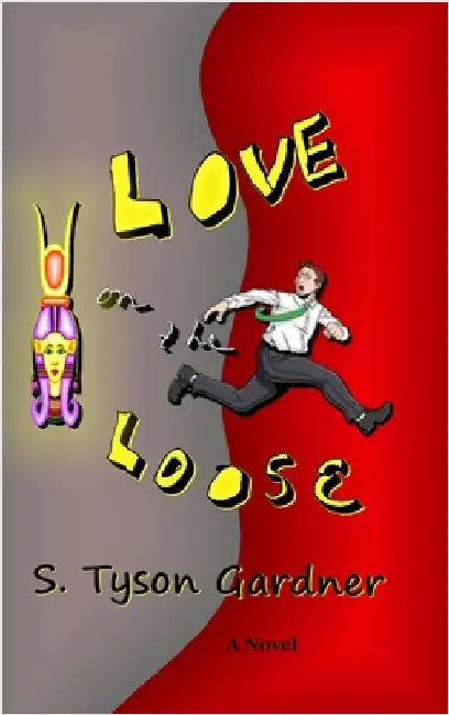 Love on the Loose by Gardner, S. Tyson