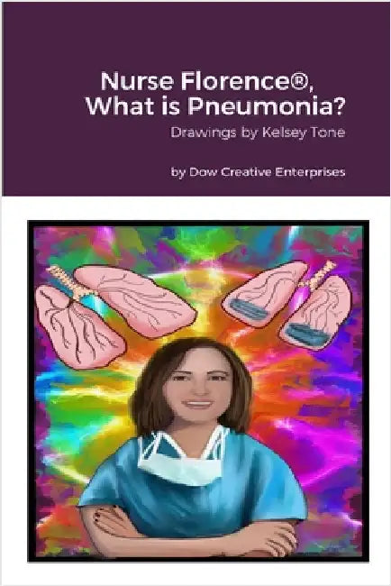 Nurse Florence(R), What is Pneumonia? by Dow, Michael