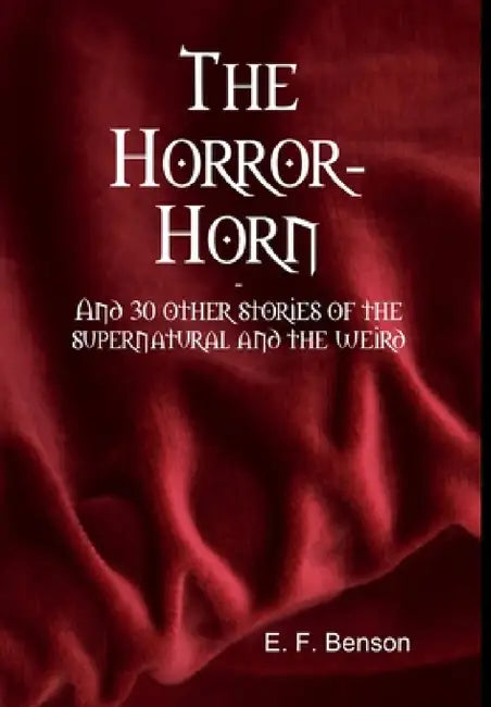 The Horror-Horn by E. F. Benson