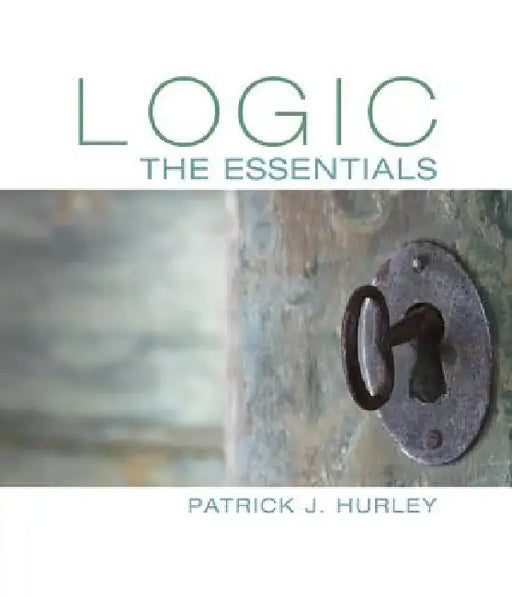 Logic: The Essentials by Patrick Hurley