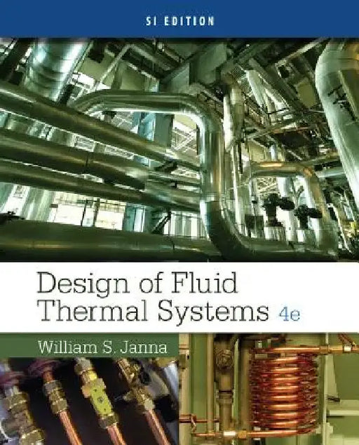 Design of Fluid Thermal Systems, Si Edition by William S. Janna