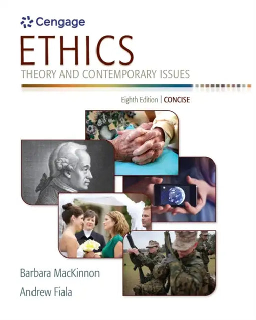 Ethics: Theory and Contemporary Issues, Concise Edition by Barbara MacKinnon, Andrew Fiala