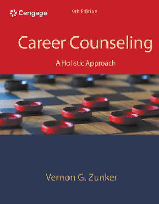 Career Counseling: A Holistic Approach by Vernon G. Zunker